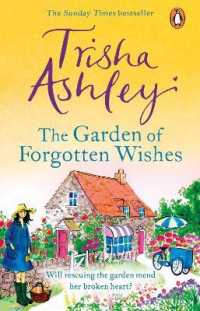 The Garden of Forgotten Wishes : The heartwarming and uplifting new rom-com from the Sunday Times bestseller