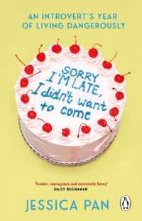 Sorry I'm Late, I Didn't Want to Come : An Introvert's Year of Living Dangerously
