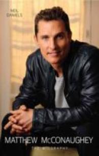 Matthew Mcconaughey : The Biography -- Hardback