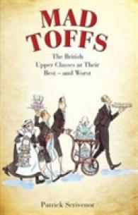 Mad Toffs : The British Upper Classes at Their Best and Worst -- Hardback