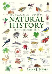 The Pelagic Dictionary of Natural History of the British Isles : Descriptions of all Species with a Common Name