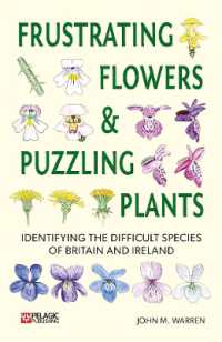 Frustrating Flowers and Puzzling Plants : Identifying the difficult species of Britain and Ireland (Pelagic Identification Guides)