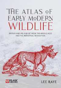 The Atlas of Early Modern Wildlife : Britain and Ireland between the Middle Ages and the Industrial Revolution