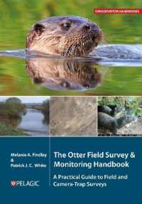 The Otter Field Survey and Monitoring Handbook : A Practical Guide to Field and Camera-Trap Surveys (Conservation Handbooks)