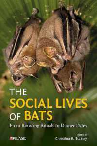 The Social Lives of Bats : From Roosting Rituals to Dinner Dates (Bat Biology and Conservation)