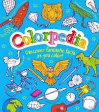 Colorpedia : Discover Fantastic Facts as You Color! （CLR CSM）