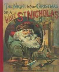 The Night before Christmas or a Visit of St. Nicholas : An Antique Reproduction