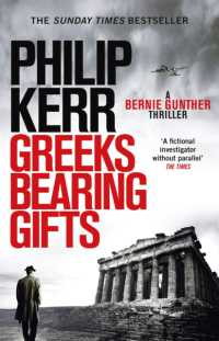 Greeks Bearing Gifts : Bernie Gunther Thriller 13 (Bernie Gunther)