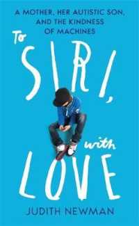 To Siri， with Love : A mother， her autistic son， and the kindness of a