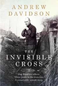 The Invisible Cross : One frontline officer, three years in the trenches, a remarkable untold story
