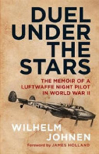 Duel under the Stars : The Memoir of a Luftwaffe Night Pilot in World War II