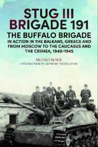 StuG III Brigade 191, 1940 1945 : The Buffalo Brigade in Action in the Balkans, Greece and from Moscow to the Caucasus and the Crimea