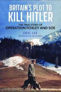Britain's Plot to Kill Hitler : The True Story of Operation Foxley and SOE