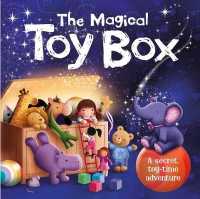 The Magical Toy Box : Discover the Secret Life of Toys