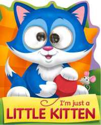 I'm Just a Little Kitten (Googley-eye Books) （Board Book）