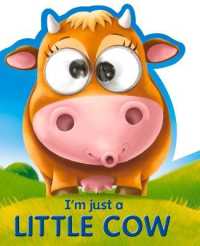 I'm Just a Little Cow (Googley-eye Books) （Board Book）
