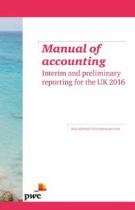 Manual of Accounting - Interim and Preliminary Reporting for the UK 2016