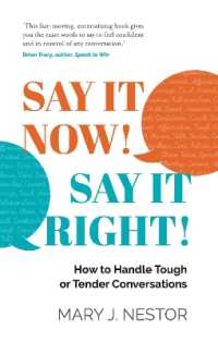 SAY IT NOW! SAY IT RIGHT! : How to Handle Tough or Tender Conversations