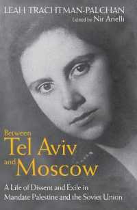 Between Tel Aviv and Moscow : A Life of Dissent and Exile in Mandate Palestine and the Soviet Union