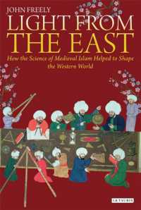 Light from the East : How the Science of Medieval Islam helped to shape the Western World