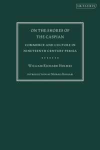On the Shores of the Caspian : Commerce and Culture in Nineteenth Century Persia