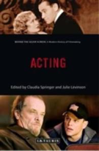 Acting: Behind the Silver Screen: A Modern History of Filmmaking (Behind the Silver Screen)
