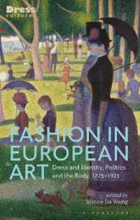 ファッションのヨーロッパ美術史1775-1925年：衣服とアイデンティティ、政治と身体<br>Fashion in European Art : Dress and Identity, Politics and the Body, 1775-1925 (Dress Cultures)