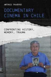 The Documentary Cinema in Chile : Confronting History, Memory and Trauma