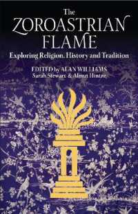 ゾロアスター教：宗教、歴史と伝統<br>The Zoroastrian Flame : Exploring Religion, History and Tradition