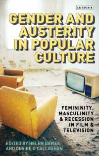 大衆文化におけるジェンダーと緊縮：映画とテレビの女性性、男性性と不況<br>Gender and Austerity in Popular Culture : Femininity, Masculinity and Recession in Film and Television (Library of Gender and Popular Culture)