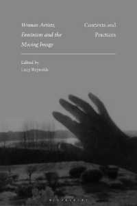 Women Artists， Feminism and the Moving Image : Contexts and Practices