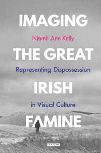 Imaging the Great Irish Famine : Representing Dispossession in Visual Culture
