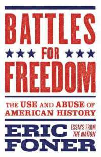 Ｅ．フォーナー著／自由をめぐる闘い：アメリカの急進主義の過去・現在・未来<br>Battles for Freedom : The Use and Abuse of American History