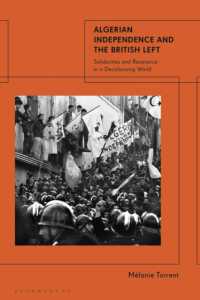 Algerian Independence and the British Left : Solidarities and Resistance in a Decolonising World