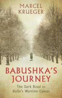Babushka's Journey : The Dark Road to Stalin's Wartime Camps