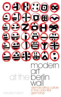 Modern Art at the Berlin Wall : Demarcating Culture in the Cold War Germanys