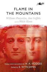 Flame in the Mountains - Williams Pantycelyn, Ann Griffiths and the Welsh Hymn : Williams Pantycelyn, Ann Griffiths and the Welsh Hymn