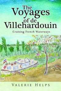 The Voyages of de Villehardouin: : Cruising French Waterways