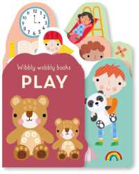 Wobbly wobbly - Play (Wibbly wobbly) （Board Book）