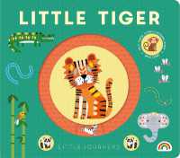 Little Journeys - Little Tiger : Little Journeys (Little Journeys) （Board Book）