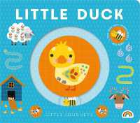 Little journeys - Little Duck : Little Journeys (Little Journeys) （Board Book）