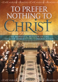To Prefer Nothing to Christ : The Monastic Mission of the English Benedictine Congregation
