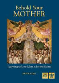 Behold Your Mother : Learning to Love Mary with the Saints