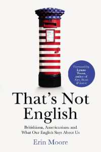 That's Not English : Britishisms, Americanisms and What Our English Says about Us