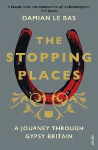 The Stopping Places : A Journey through Gypsy Britain