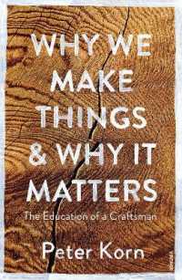 Why We Make Things and Why it Matters : The Education of a Craftsman