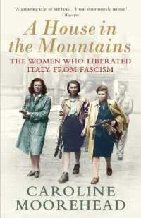 A House in the Mountains : The Women Who Liberated Italy from Fascism (The Resistance Quartet)
