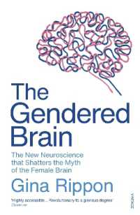 The Gendered Brain : The new neuroscience that shatters the myth of the female brain