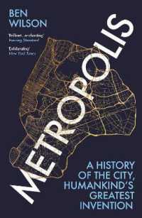 『メトロポリス興亡史：ウルク、バビロンからローマ、バグダッド、ニューヨ－ク、東京そしてラゴスまで』（原書）<br>Metropolis : A History of the City, Humankind's Greatest Invention