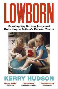 Lowborn : Growing Up, Getting Away and Returning to Britain's Poorest Towns